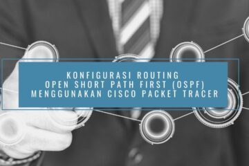 Konfigurasi Routing Open Short Path First (OSPF) dengan menggunakan Cisco Packet Tracer